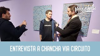 Entrevista a CHANCHA VIA CIRCUITO