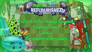 PvZ 2 Reflourished - PvZ's 15th Birthdayz Blowout - Level 6 - Twiddydinky Upgrades