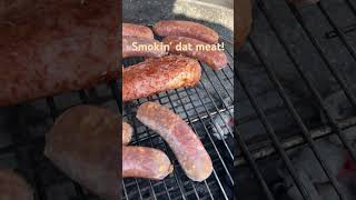 Smokin’ dem meats!