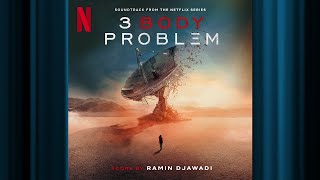 San-Ti | 3 Body Problem | Official Soundtrack | Netflix