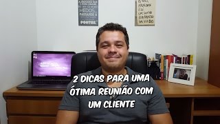 2 DICAS PARA UMA ÓTIMA REUNIÃO COM SEU CLIENTE - Mateus Terra - Advocacia Simples