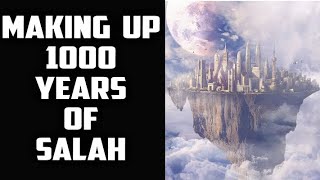 Salah that Makes Up 1000 years of Missed Salah Prayers | Ways of Marifa - The Muhammadan Way