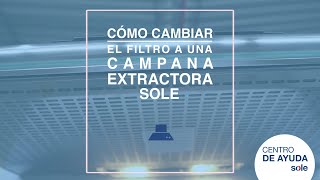 Cambia el filtro de tu campana extractora Sole