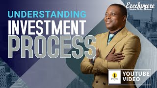 UNDERSTANDING INVESTMENT PROCESS (WHERE SHOULD I INVEST MY MONEY NOW)