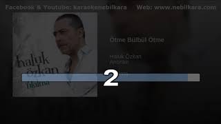 TURKCE KARAOKE OTME BULBUL OTME HALUK OZKAN 100% ORJINAL SARKIDAN