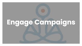 What are Engage Campaigns?