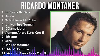 Ricardo Montaner 2024 MIX Las Mejores Canciones - La Gloria De Dios, Amén, Te Hubieras Ido Antes...