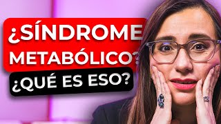 ¿Síndrome Metabólico? ¿Qué es eso?