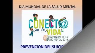 10 DE OCTUBRE DE 2019 DIA DE LA SALUD MENTAL "DIA MUNDIAL PARA LA PREVENCION DEL SUICIDIO"