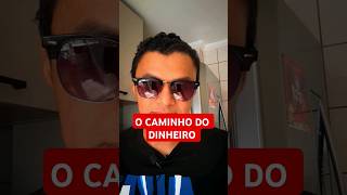 O CAMINHO DO DINHEIRO | #SHORT