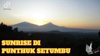 SUNRISE DI PUNTHUK SETUMBU - PART 3