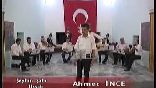 Şehin şahı ( uşşak ilahi ) Ahmet İNCE