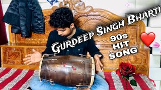 [ Tera Dil 😘❤️‍🔥Mere Paas 💝] Dholak Cover By Gurdeep💔Singh 🎼Bharti.