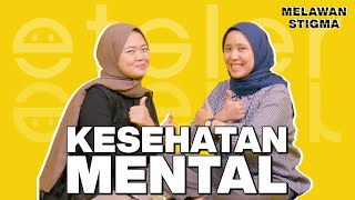 MENTAL ILLNESS? SELF DIAGNOSE? KESEHATAN MENTAL DI INDONESIA | MELAWAN STIGMA EP.06