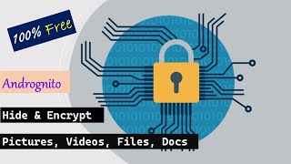 Andrognito - Hide & Encrypt Private Files Easily in Android