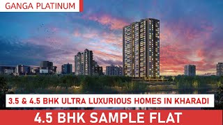 Ganga Platinum | Kharadi | 4.5 BHK Sample Flat Preview | 3.5 & 4.5 BHK | Costsheet & EBrochure link👇