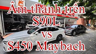 Nghe thử âm thanh trên S450 Maybach và Volvo S90L | Kiencivic | Bán S450 Maybach