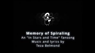 Memory of Spiraling - In Stars and Time Fansong