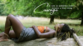 Finding courage to live your authentic life//Soul talks// Holistic slow living