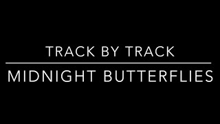 Midnight Butterflies | Track By Track