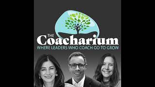 The Coacharium Ep 55 | How do you move beyond transactional relationships in the workplace