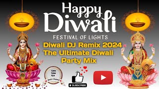 Diwali DJ Remix 2024 - The Ultimate Diwali Party Mix | Gana Suna Kya