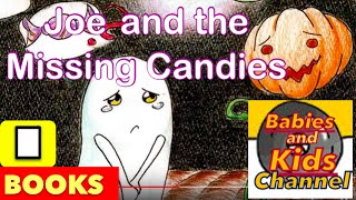 Joe and the Missing Candies | HALLOWEEN STORY TIME | Babies and Kids Channel