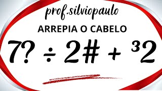 7? ÷ 2# + ³2 = ❓