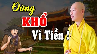 Khổ Vì Tiền Là Cái Khổ Suốt Đời, Học Cách Làm Chủ Tiền Bạc Bớt Khổ Đau   (Cực Hay)