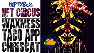 NiftyBC's NFT CIRCUS w/ TACO App, ChrisCat and WAXMESS