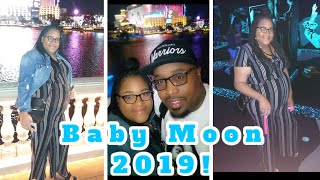 BABY MOON IN LAS VEGAS 2019 EDITION