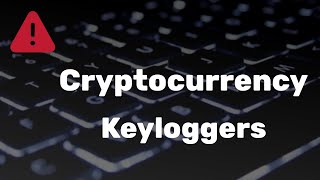 Keyloggers -  New Threats For Crypto Users In 2023