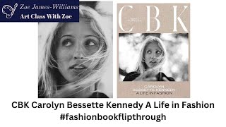 CBK Carolyn Bessette Kennedy A Life in Fashion #fashionbookflipthrough