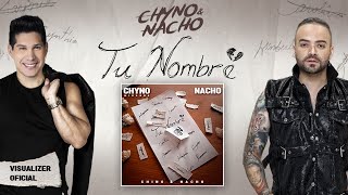 Chyno Y Nacho - Tu Nombre