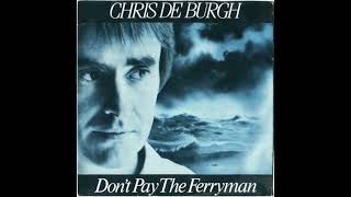 CHRIS de BURGH  "DON'T PAY THE FERRYMAN"  1983  (ALTERNATE STEREO REMIX)