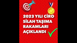 2023 Yılı Ciro Rakamları Belli Oldu. Silah Taşıma Ciro. 9 H ve 9 J Müteahhitler Silah Taşıma.