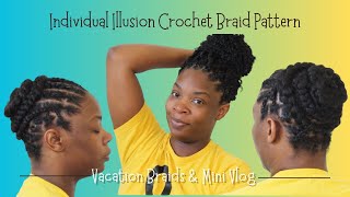 Individual Illusion Crochet Braid Pattern| Vacation Braids & Mini Vlog