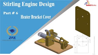 Part 6- Heater bracket cover | Build a Stirling Engine in SolidWorks  | Solidworks tutorial