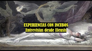 K en Entrevistas desde Eleusis - Experiencias con íncubos en Qué es Real