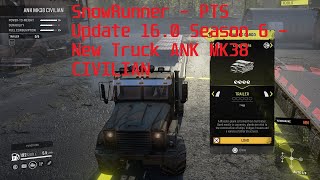 SnowRunner - PTS Update 16.0 Season 6 - New Truck ANK MK38 CIVILIAN