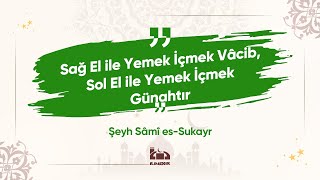 Sağ El ile Yemek İçmek Vâcib, Sol El ile Yemek İçmek Günahtır