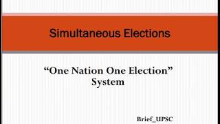 "SIMULTANEOUS ELECTIONS" in brief for UPSC and other state services.