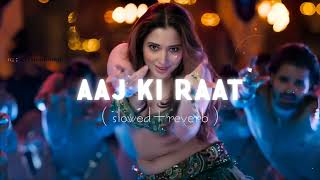 Aaj ki raat - stree 2 (slowed reverb) | cinnamon clouds