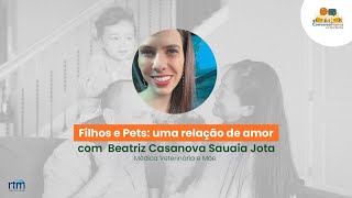 Conversa Franca | Filhos e Pets: uma relação de amor