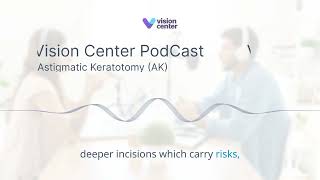 Astigmatic Keratotomy AK