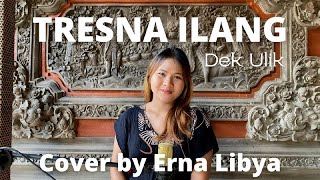 Tresna Ilang- Dek Ulik| Cover by Erna Libya | Versi Piano