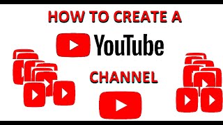 HOW TO CREATE A YOUTUBE CHANNEL