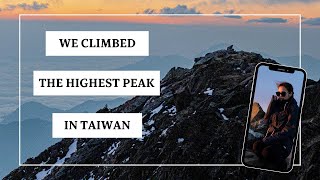 We Climbed The Highest Peak In Taiwan😳