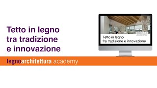 Tetto in legno fra tradizione e innovazione