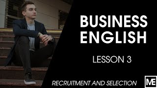 BUSINESS ENGLISH | Lesson 3 - Recruitment and Selection